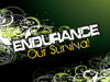 Endurance: Our Survival!