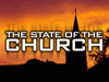 The State Of The Church!
