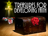 Treasures For Developing Faith!