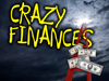Crazy Finances!