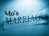 Mo's Marriage!
