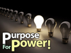 The Purpose For Power