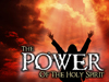 The Power Of The Holy Spirit!